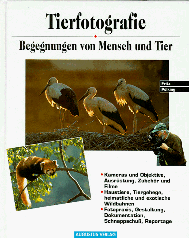 Tierfotografie. Begegnungen von Mensch und Tier