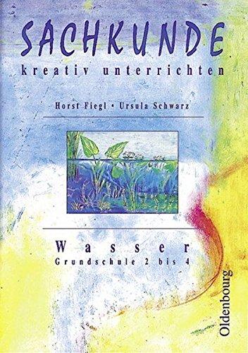 Sachkunde - kreativ unterrichten: 2.-4. Schuljahr - Wasser