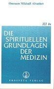 Die spirituellen Grundlagen der Medizin