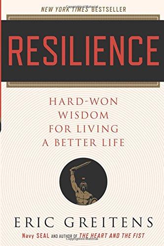 Resilience: Hard-Won Wisdom for Living a Better Life