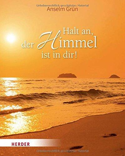 Halt an, der Himmel ist in dir!