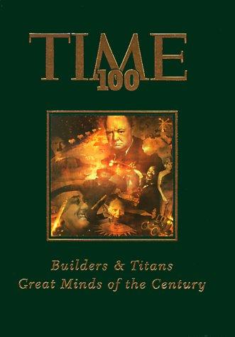 Time 100: Builders & Titans : Great Minds of the Century: The Most Influential People of the 20th Century (Time 100, 2)