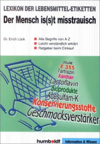 Lexikon der Lebensmittel-Etiketten. Der Mensch is(s)t misstrauisch