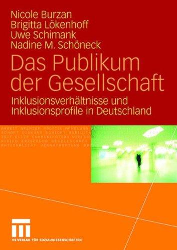 Das Publikum der Gesellschaft: Inklusionsverhältnisse und Inklusionsprofile in Deutschland