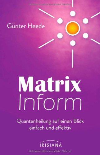 Matrix Inform: Quantenheilung auf einen Blick - einfach und effektiv