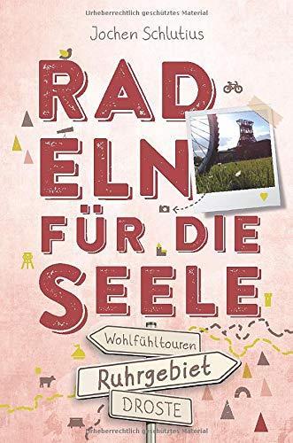 Ruhrgebiet. Radeln für die Seele: Wohlfühltouren