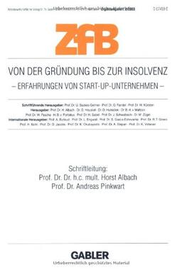 Von der Gründung bis zur Insolvenz Erfahrungen von Start-Up-Unternehmen (ZfB Special Issue)