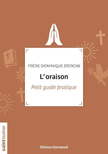 L'oraison : petit guide pratique