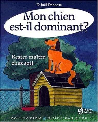 Mon chien est-il dominant ? Rester maître chez soi !