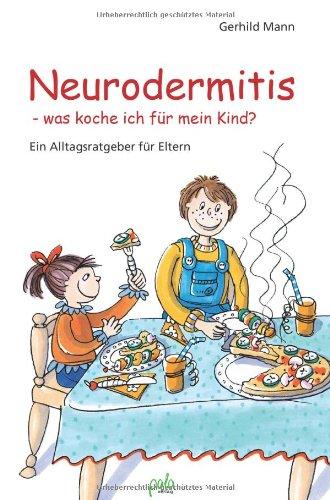 Neurodermitis, was koche ich für mein Kind? Ein Alltagsratgeber für Eltern