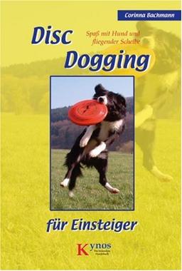 DiscDogging. Spaß mit Hund und fliegender Scheibe