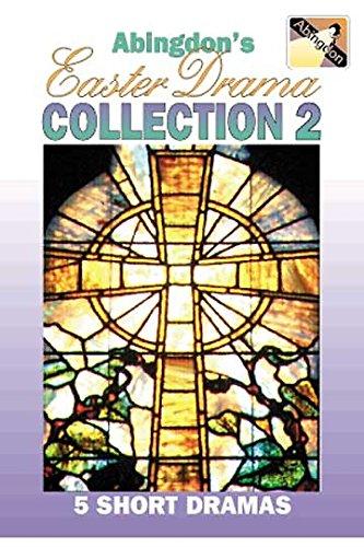 Abingdons Easter Drama Collection 2 (Abingdon's Easter Drama Collection: 5 Short Dramas)