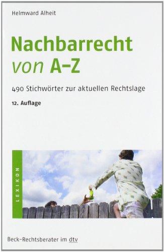 Nachbarrecht von A - Z: 490 Stichwörter zur aktuellen Rechtslage