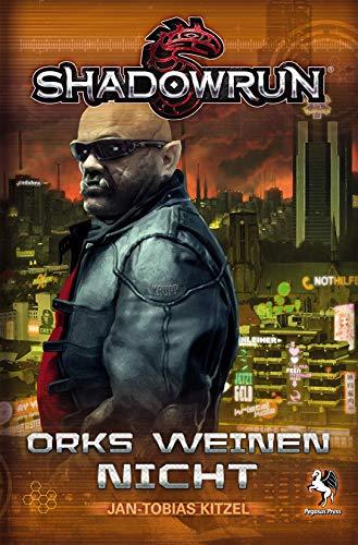 Shadowrun: Orks weinen nicht