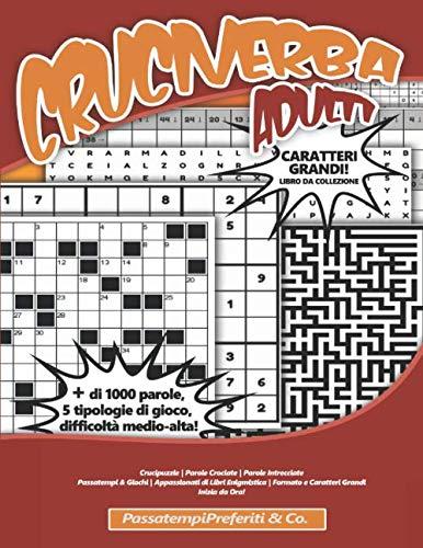 Cruciverba Adulti: Crucipuzzle | Parole Crociate | Parole Intrecciate |… Passatempi & Giochi | Appassionati di Libri Enigmistica | Formato e Caratteri Grandi, Inizia da Ora!