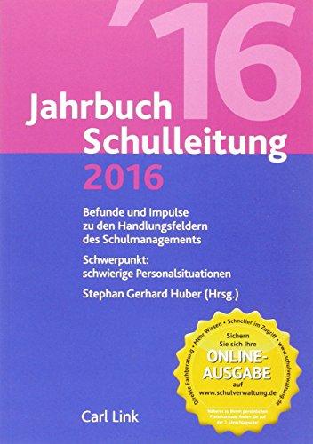 Jahrbuch Schulleitung 2016: Befunde und Impulse zu den Handlungsfeldern des Schulmanagements