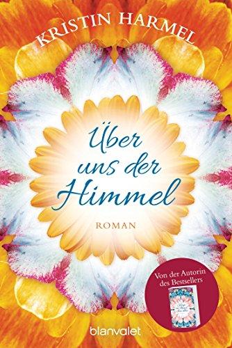 Über uns der Himmel: Roman