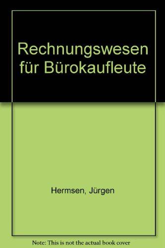 Rechnungswesen für Bürokaufleute: Arbeitsheft, übereinstimmend ab 18. Auflage des Schülerbuches