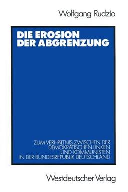 Die Erosion der Abgrenzung: Zum Verhältnis Zwischen der Demokratischen Linken und Kommunisten in der Bundesrepublik Deutschland