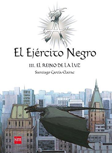 El ejército negro III. El reino de la luz (El Ejercito Negro, Band 3)