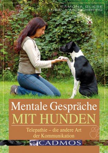 Mentale Gespräche mit Hunden: Telepathie - die andere Art der Kommunikation