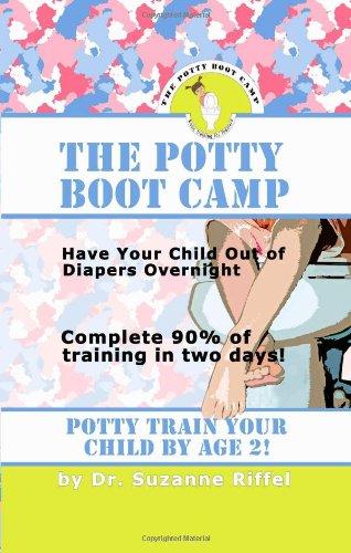 The Potty Boot Camp: Basic Training for Toddlers