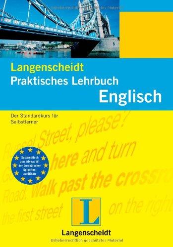 Langenscheidt Praktisches Lehrbuch - Englisch: Der Standardkurs für Selbstlerner