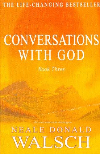 Conversations with God 3: An uncommon dialogue: Bk. 3