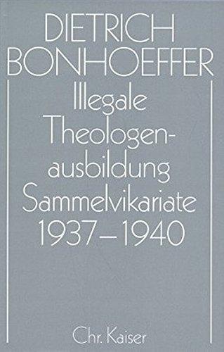 Dietrich Bonhoeffer Werke (DBW): Werke, 17 Bde. u. 2 Erg.-Bde., Bd.15, Illegale Theologenausbildung, Sammelvikariate 1937-1940