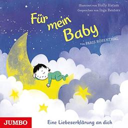 Für mein Baby: Eine Liebeserklärung an dich