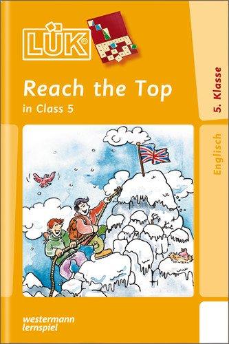 LÜK: Reach the Top: in Class 5: Englisch Sekundarstufe I/1