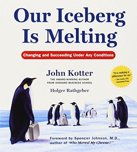 Our Iceberg Is Melting: Changing and Succeeding Under Any Conditions