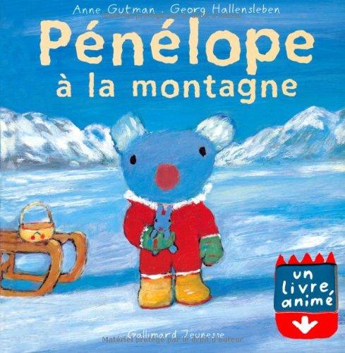 Pénélope : un livre animé. Vol. 2003. Pénélope à la montagne