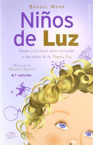 Niños de luz : juegos y técnicas para estimular a los niños de la nueva era (MENSAJEROS DEL UNIVERSO)