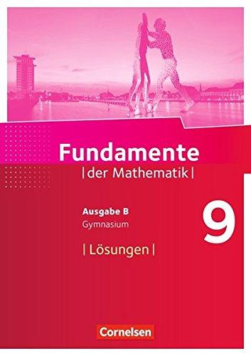 Fundamente der Mathematik - Ausgabe B / 9. Schuljahr - Lösungen zum Schülerbuch