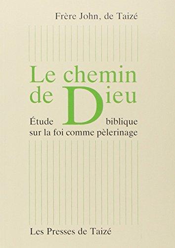 Le chemin de Dieu : étude biblique sur la foi comme pèlerinage