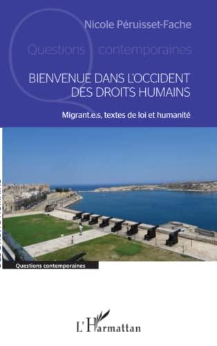 Bienvenue dans l'Occident des droits humains : migrant.e.s, textes de loi et humanité