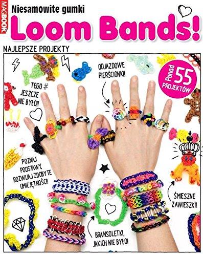 Niesamowite gumki Loom Bands: Najlepsze projekty