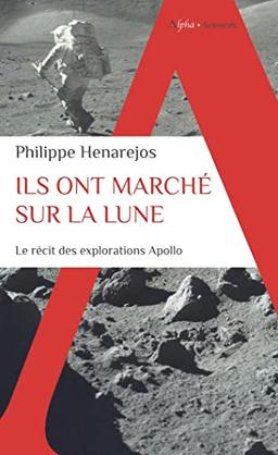 Ils ont marché sur la Lune : le récit des explorations Apollo