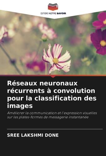 Réseaux neuronaux récurrents à convolution pour la classification des images: Améliorer la communication et l'expression visuelles sur les plates-formes de messagerie instantanée