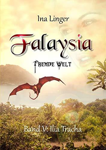 Ilia Tracha (Falaysia Fremde Welt - Band 5)