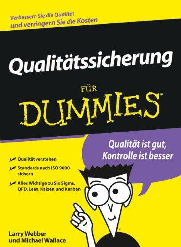 Qualitätssicherung für Dummies: Qualität ist gut. Kontrolle ist besser (Fur Dummies)