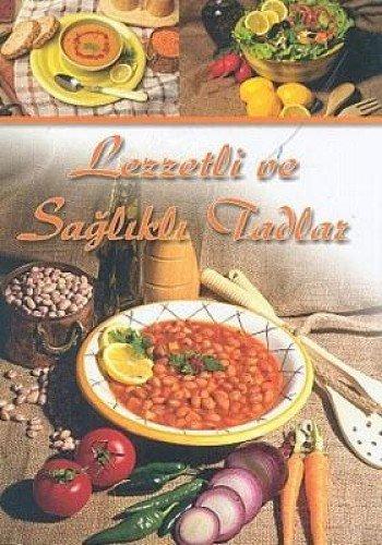 LEZZETLİ VE SAĞLIKLI TADLAR