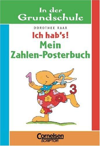 Dorothee Raab - In der Grundschule: 1. Schuljahr - Grundwissen - Ich hab's!: Mein Zahlen-Posterbuch: Poster. Mindestabnahme von 5 Exemplaren