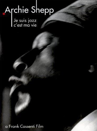 Archie Shepp - Je suis jazz, c'est ma vie