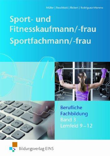 Berufliche Fachbildung - Lernfelder 9-12. Sport- und Fitnesskaufmann - Band 3. Lehr-/Fachbuch