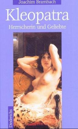 Kleopatra. Herrscherin und Geliebte