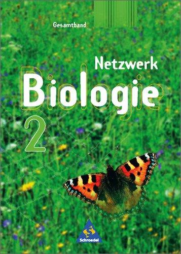 Netzwerk Biologie - Ausgaben 1999-2001: Netzwerk Biologie - Allgemeine Ausgabe 1999: Schülerband 2 - Gesamtband: Ein Lehr- und Arbeitsbuch