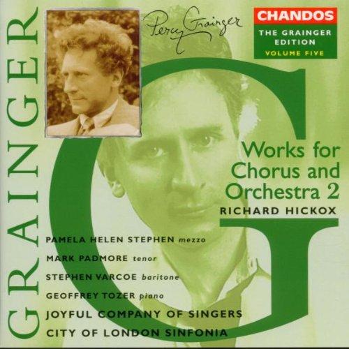 The Grainger Edition Vol. 5 (Werke für Chor und Orchester Vol. 2)