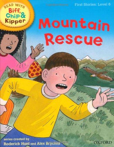 Oxford Reading Tree Read With Biff, Chip, and Kipper: First Stories: Level 6: Mountain Rescue (Read with Biff, Chip & Kipper. First Stories. Level 6)